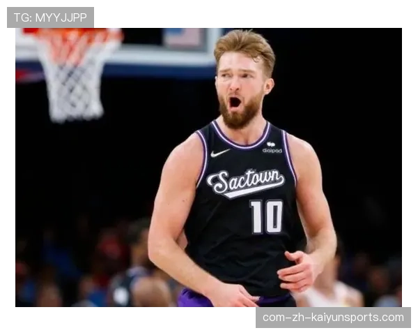 萨博尼斯全面数据国王取胜 中锋策应能力凸显